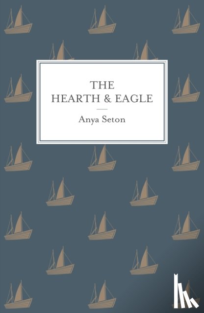 Anya Seton - The Hearth and Eagle