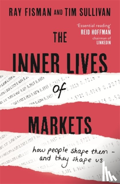 Fisman, Ray, Sullivan, Tim - The Inner Lives of Markets