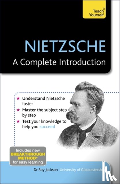 Jackson, Roy - Nietzsche: A Complete Introduction: Teach Yourself