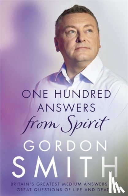 Smith, Gordon - One Hundred Answers from Spirit