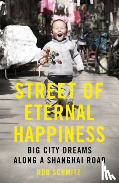 Schmitz, Rob - Street of Eternal Happiness