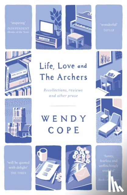 Cope, Wendy - Life, Love and The Archers