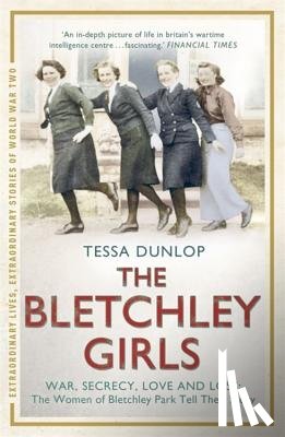 Dunlop, Tessa - The Bletchley Girls