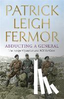 Patrick Leigh Fermor - Abducting a General