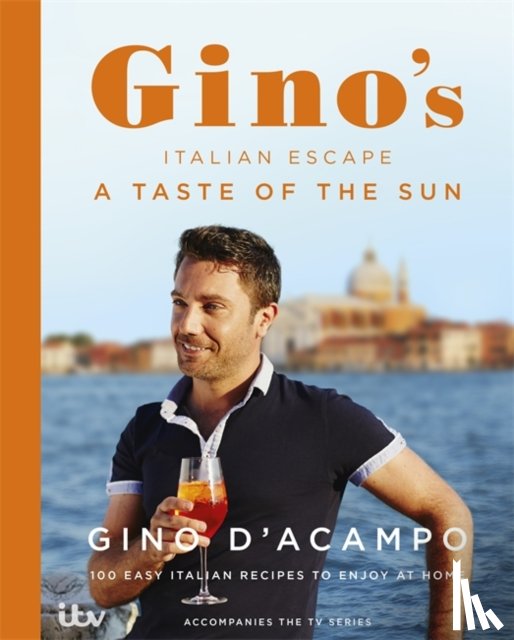 D'Acampo, Gino - A Taste of the Sun: Gino's Italian Escape (Book 2)