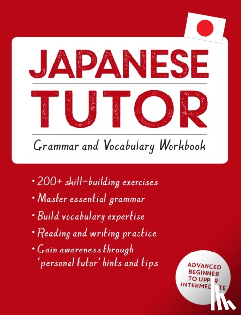 Okajima, Shin-Ichiro - Japanese Tutor: Grammar and Vocabulary Workbook (Learn Japanese with Teach Yourself)