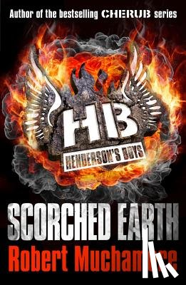 Muchamore, Robert - Henderson's Boys: Scorched Earth