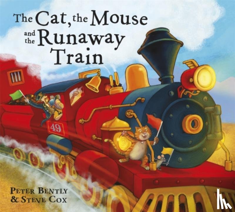 Bently, Peter - The Cat and the Mouse and the Runaway Train