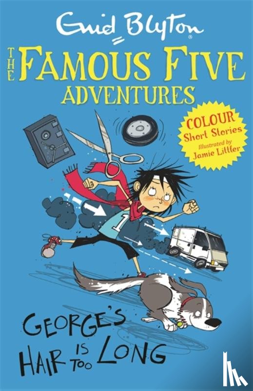 Blyton, Enid - Famous Five Colour Short Stories: George's Hair Is Too Long