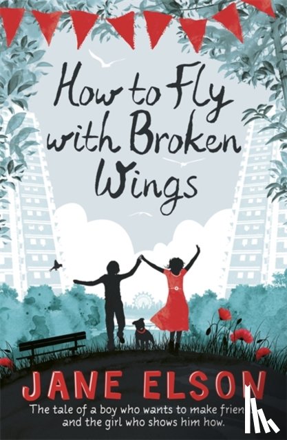 Elson, Jane - How to Fly with Broken Wings