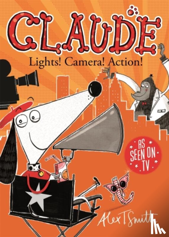 Smith, Alex T. - Claude: Lights! Camera! Action!