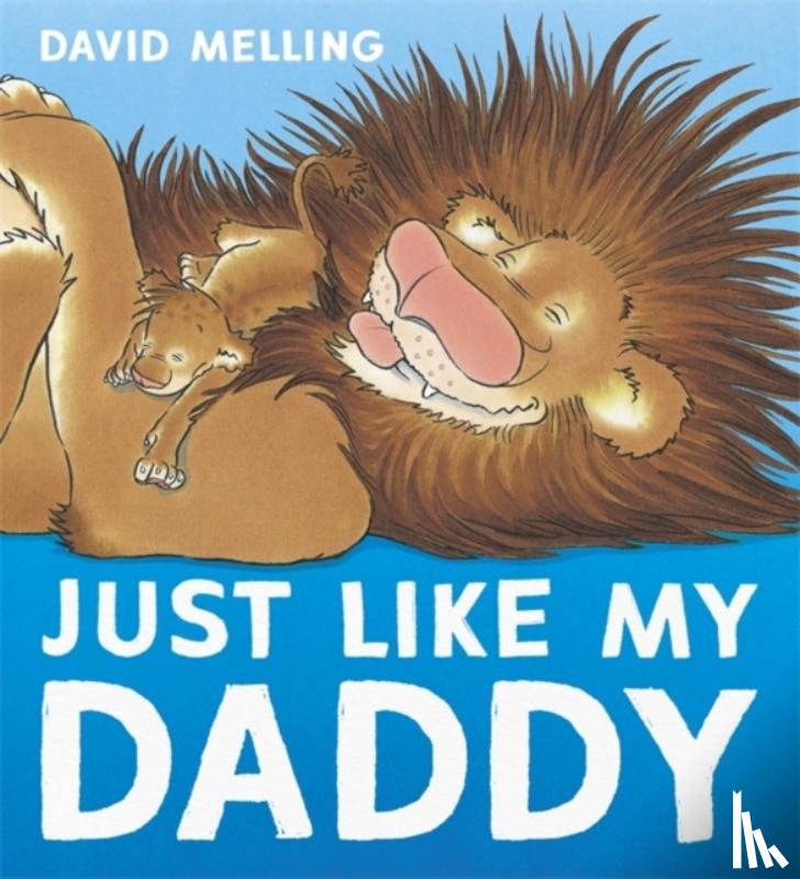 Melling, David - Just Like My Daddy
