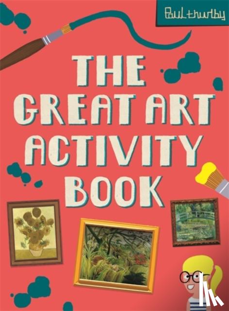 Thurlby, Paul - The Great Art Activity Book