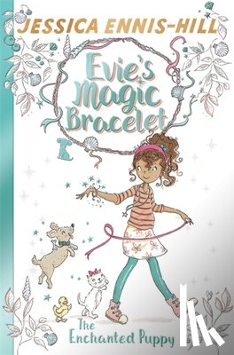 Ennis-Hill, Jessica, Caldecott, Elen - Evie's Magic Bracelet: The Enchanted Puppy