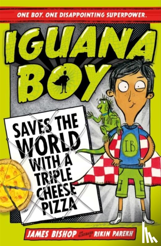 Bishop, James - Iguana Boy Saves the World With a Triple Cheese Pizza