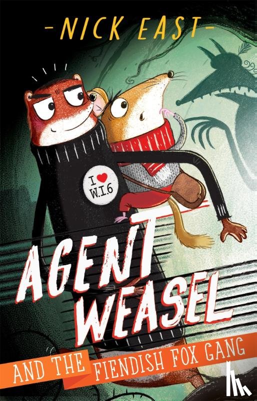 East, Nick - Agent Weasel and the Fiendish Fox Gang