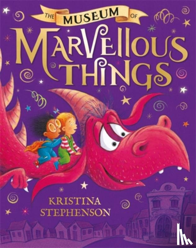 Stephenson, Kristina - The Museum of Marvellous Things