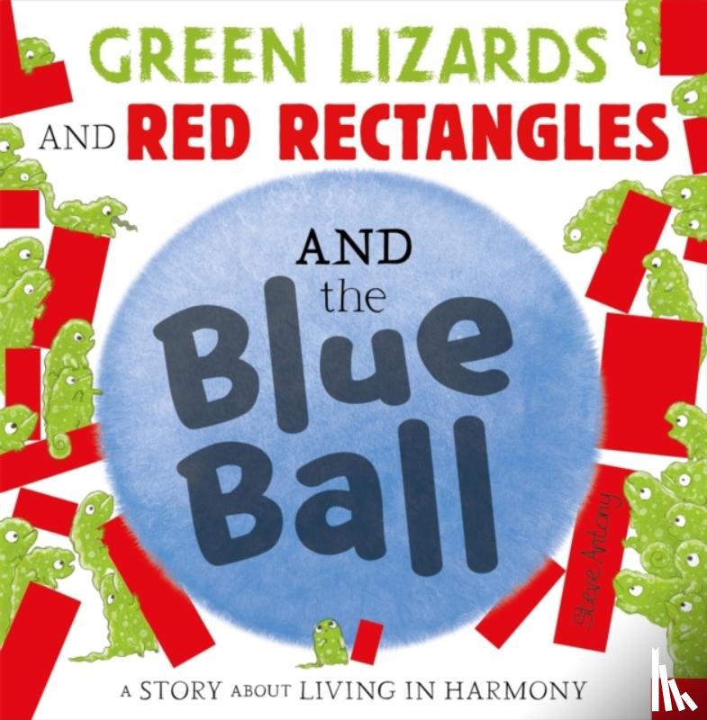 Antony, Steve - Green Lizards and Red Rectangles and the Blue Ball