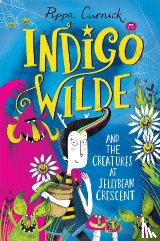 Curnick, Pippa - Indigo Wilde and the Creatures at Jellybean Crescent