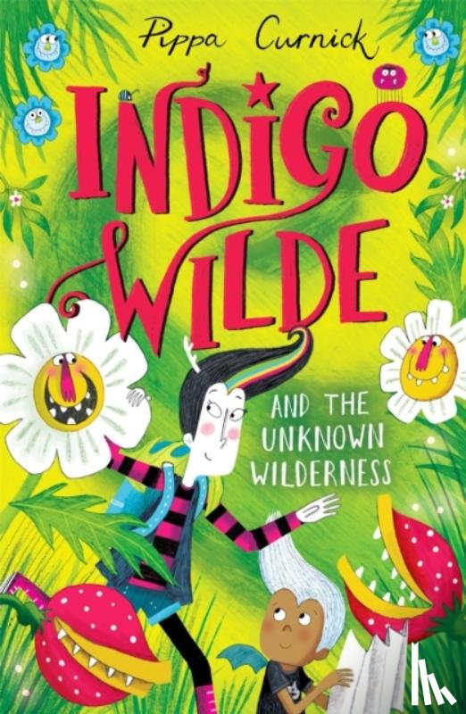 Curnick, Pippa - Indigo Wilde and the Unknown Wilderness