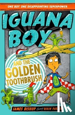 Bishop, James - Iguana Boy and the Golden Toothbrush