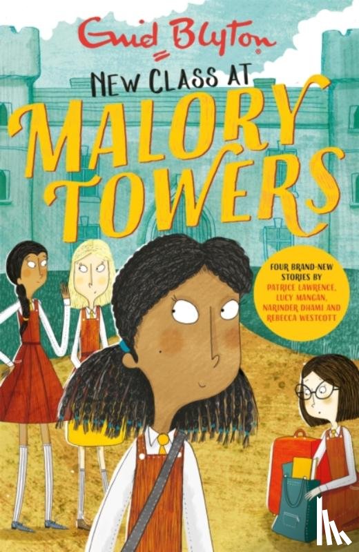 Blyton, Enid, Westcott, Rebecca, Dhami, Narinder, Lawrence, Patrice - Malory Towers: New Class at Malory Towers