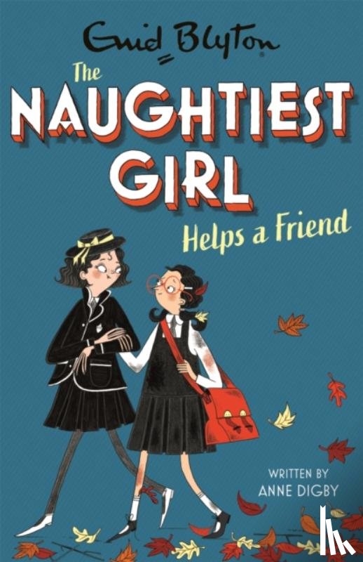 Digby, Anne - The Naughtiest Girl: Naughtiest Girl Helps A Friend