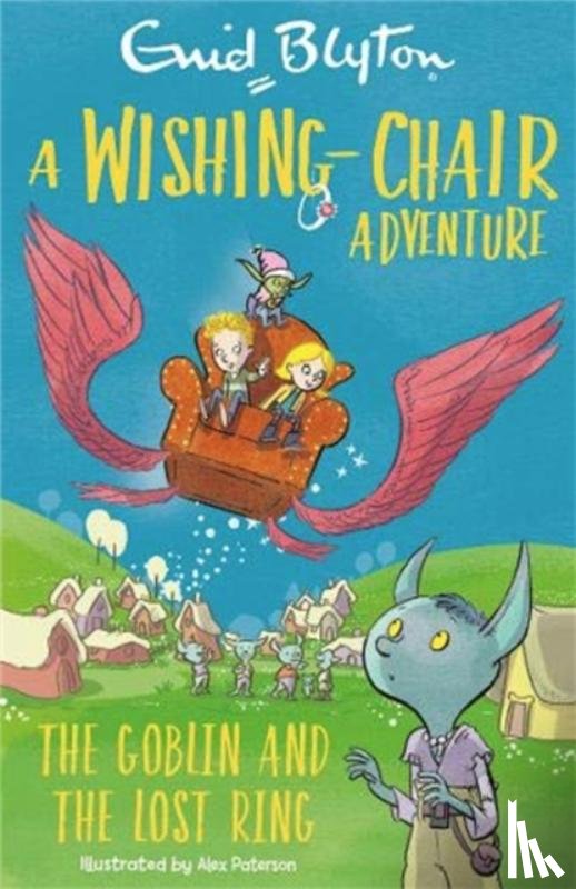 Blyton, Enid - A Wishing-Chair Adventure: The Goblin and the Lost Ring