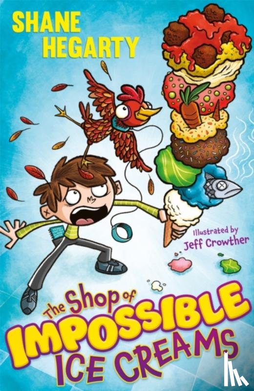 Hegarty, Shane - The Shop of Impossible Ice Creams