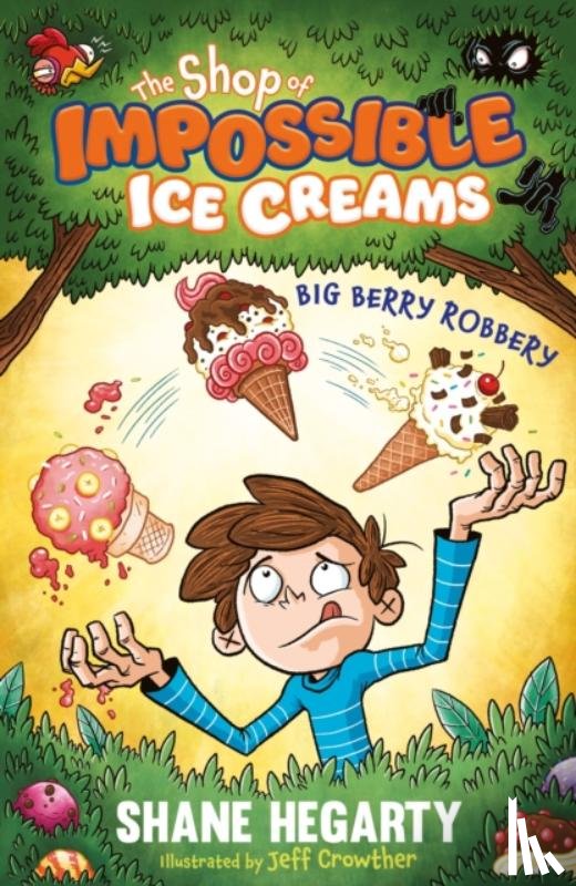 Hegarty, Shane - The Shop of Impossible Ice Creams: Big Berry Robbery