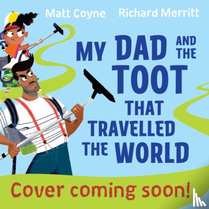 Coyne, Matt - My Dad and the Toot that Shook the World