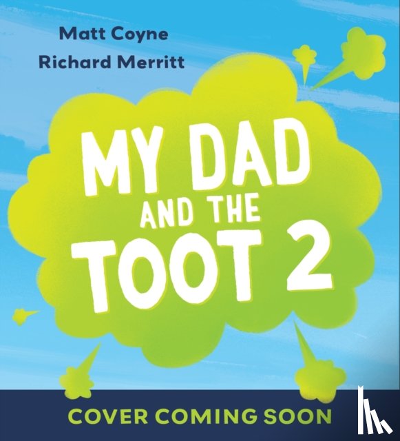 Coyne, Matt - My Dad and the Toot that Shook the Galaxy