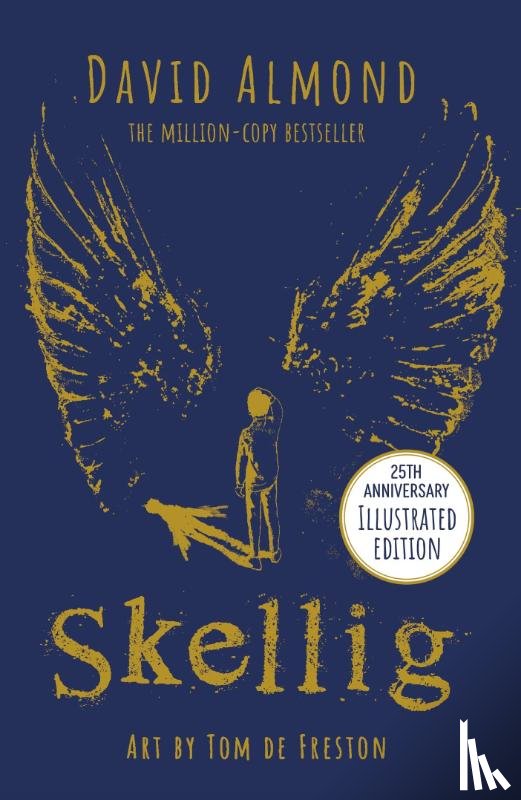 Almond, David - Skellig: the 25th anniversary illustrated edition