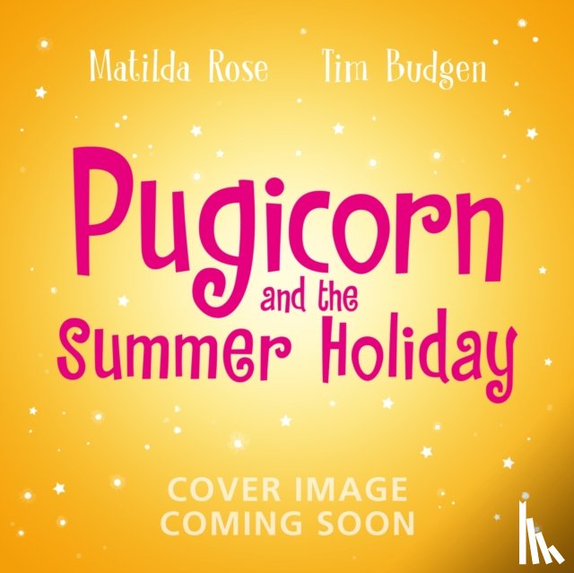 Rose, Matilda - The Magic Pet Shop: Pugicorn and the Rainbow Holiday