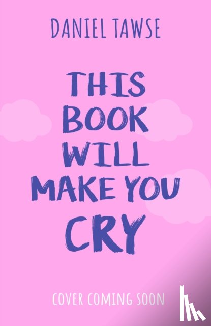 Tawse, Daniel - This Book Will Make You Cry
