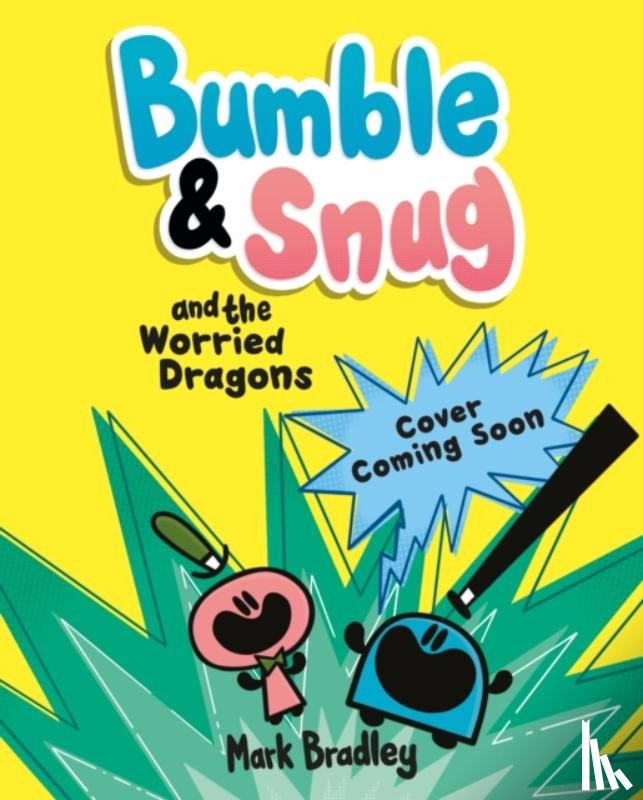 Bradley, Mark - Bumble and Snug and the Worried Dragons