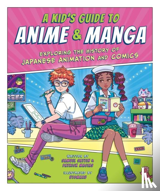 Sattin, Samuel, Macias, Patrick - A Kid's Guide to Anime & Manga