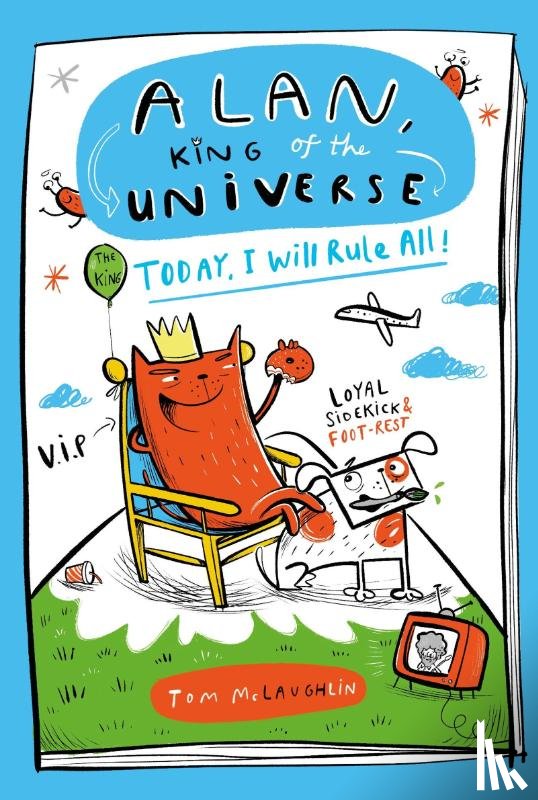 McLaughlin, Tom - Alan, King of the Universe: Today, I Will Rule All!