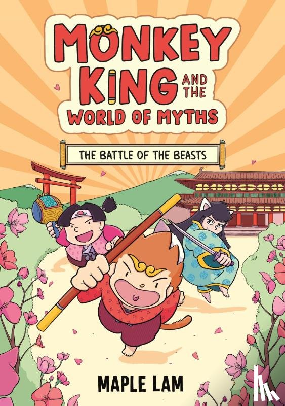Lam, Maple - Monkey King and the World of Myths: The Battle of the Beasts