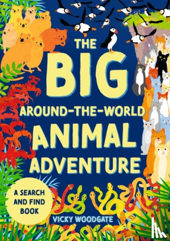 Woodgate, Vicky - The Big Around-the-World Animal Adventure
