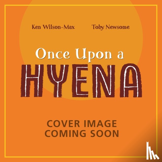 Wilson-Max, Ken - African Stories: Once Upon a Hyena