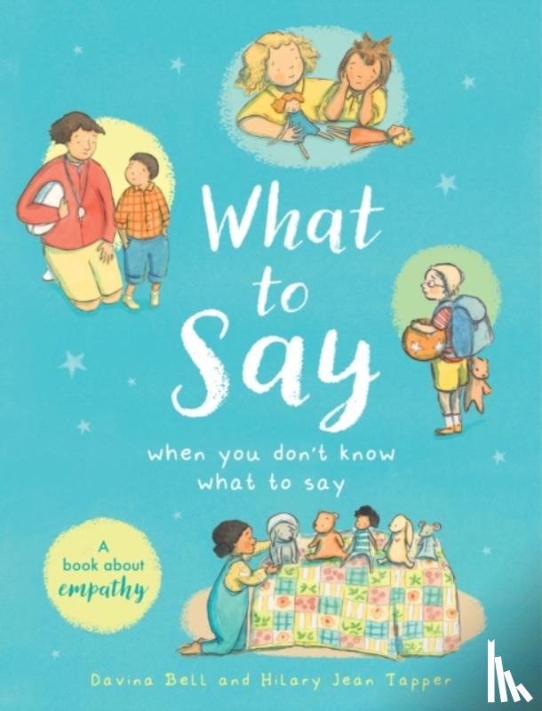 Bell, Davina - What to Say When You Don't Know What to Say