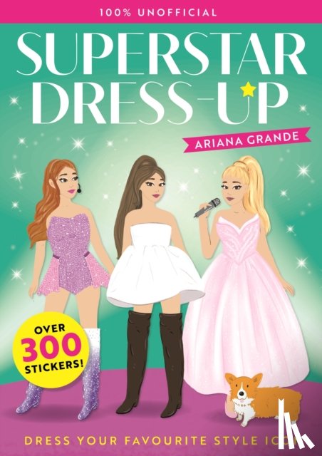  - Superstar Dress-Up Ariana Grande: 100% Unofficial