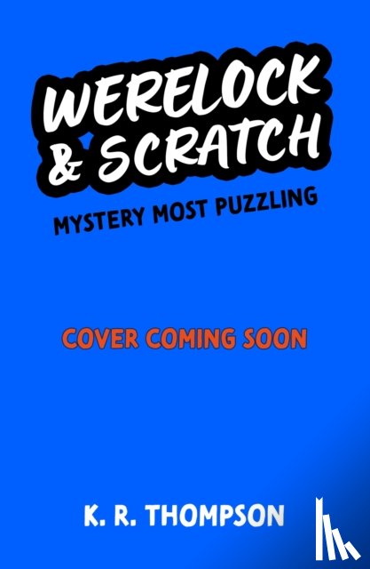 Thompson, K.R. - Werelock and Scratch: Mystery Most Puzzling