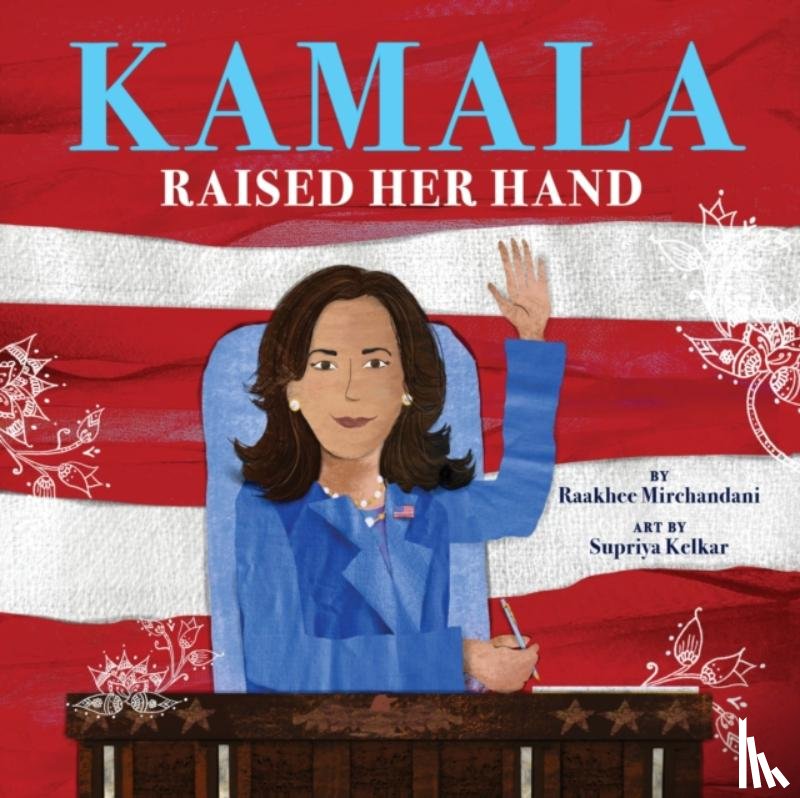 Mirchandani, Raakhee - Kamala Raised Her Hand
