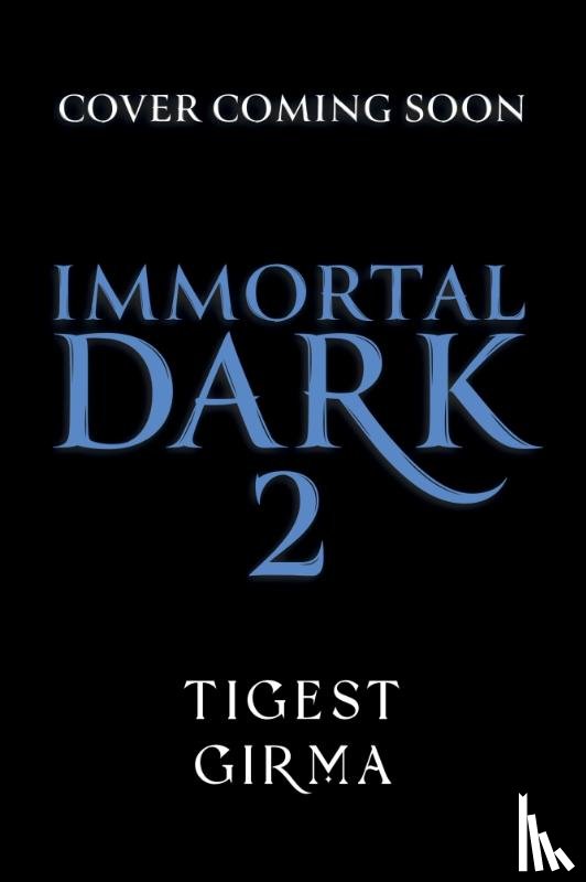 Girma, Tigest - Immortal Dark Trilogy: Eternal Ruin