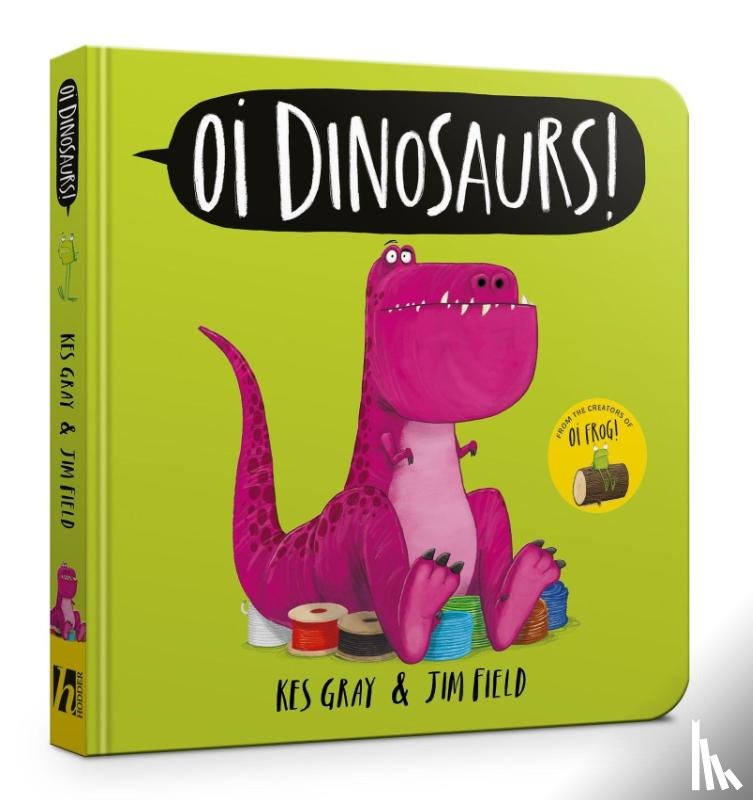 Gray, Kes - Oi Dinosaurs! Board Book