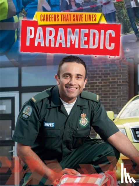 Spilsbury, Louise - Careers That Save Lives: Paramedic