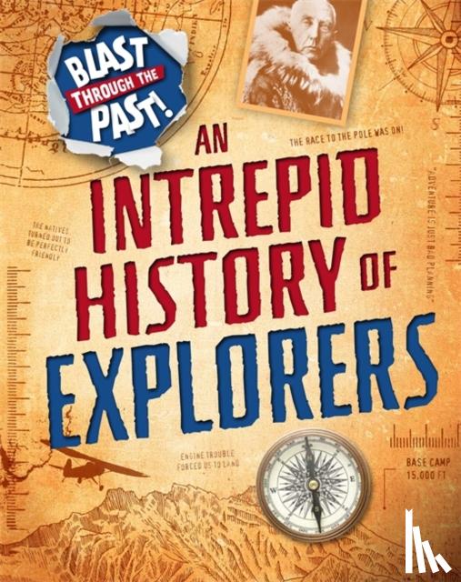 Howell, Izzi - Blast Through the Past: An Intrepid History of Explorers