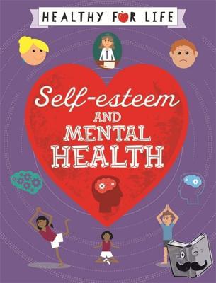 Claybourne, Anna - Healthy for Life: Self-esteem and Mental Health